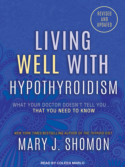 Title details for Living Well with Hypothyroidism by Mary J. Shomon - Available
